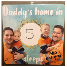 Load image into Gallery viewer, Daddy’s home in...  countdown chart